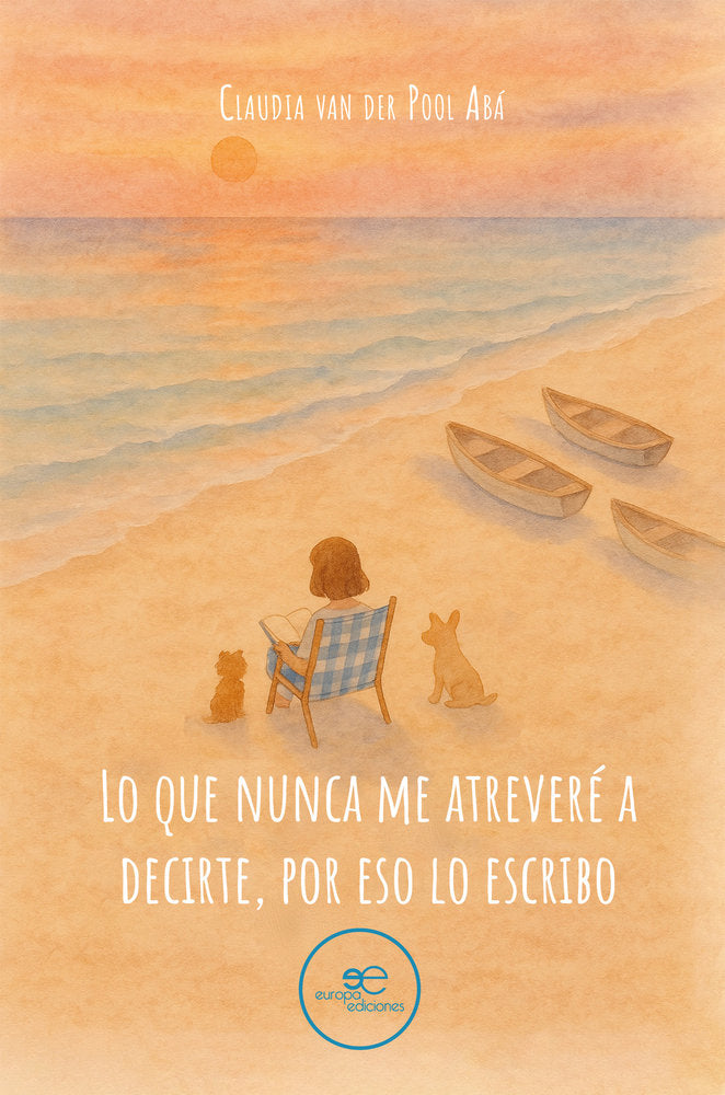 LO QUE NUNCA ME ATREVERE A DECIRTE, POR ESO LO ESCRIBO, de VAN DER POOL ABA, CLAUDIA | portada del libro
