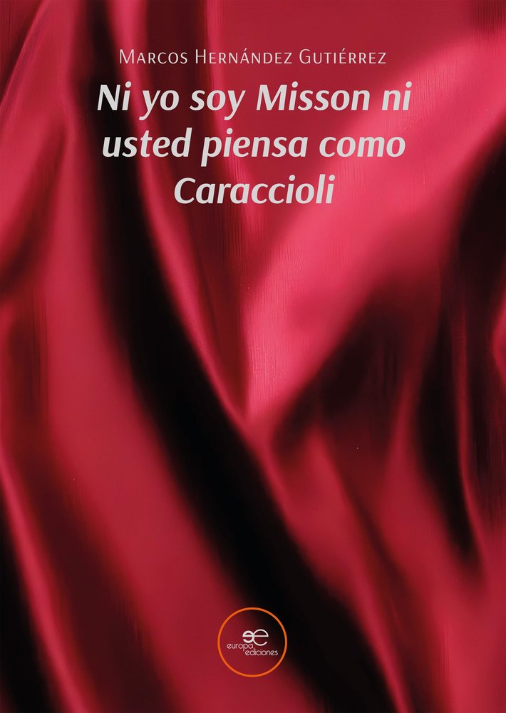 NI YO SOY MISSON NI USTED PIENSA COMO CARACCIOLI, de HERNANDEZ GUTIERREZ, MARCOS | portada del libro