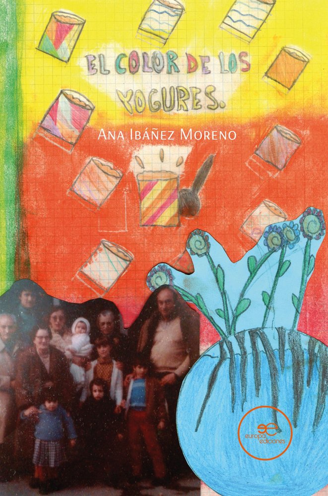 EL COLOR DE LOS YOGURES, de IBAÑEZ MORENO, ANA | portada del libro