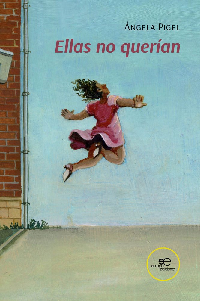 ELLAS NO QUERIAN, de PIGEL, ANGELA | portada del libro