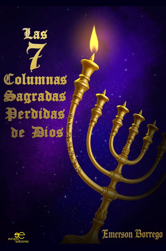 LAS 7 COLUMNAS SAGRADAS PERDIDAS DE DIOS, de BORREGO RAMOS, EMERSON | portada del libro