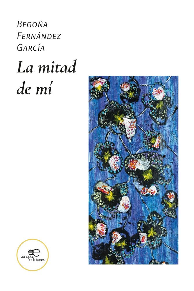 LA MITAD DE MI, de FERNANDEZ GARCIA, BEGOÑA | portada del libro