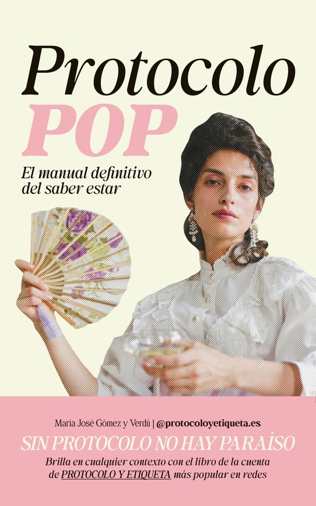 PROTOCOLO POP EL MANUAL DEFINITIVO DEL SABER ESTAR, de GOMEZ Y VERDU, MARIA JOSE | portada del libro