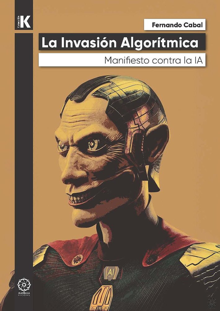 La Invasión Algorítmica, de Cabal, Fernando | portada del libro