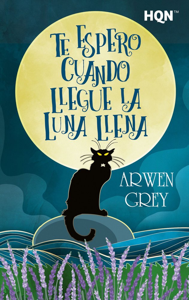 TE ESPERO CUANDO LLEGUE LA LUNA LLENA, de GREY, ARWEN | portada del libro