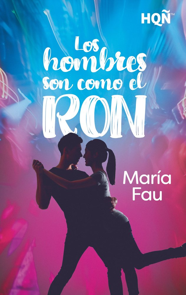 LOS HOMBRES SON COMO EL RON, de FAU, MARIA | portada del libro