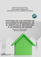 II ESTUDIO DE LOS CENTROS DE ACOGIMIENTO RESIDENCIAL EN EL AMBITO DE LA PROTECCI, de MIRIAM POOLE QUINTANA | portada del libr
