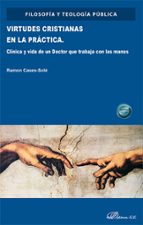 VIRTUDES CRISTIANAS EN LA PRACTICA, de RAMON CASES SOLE | portada del libro
