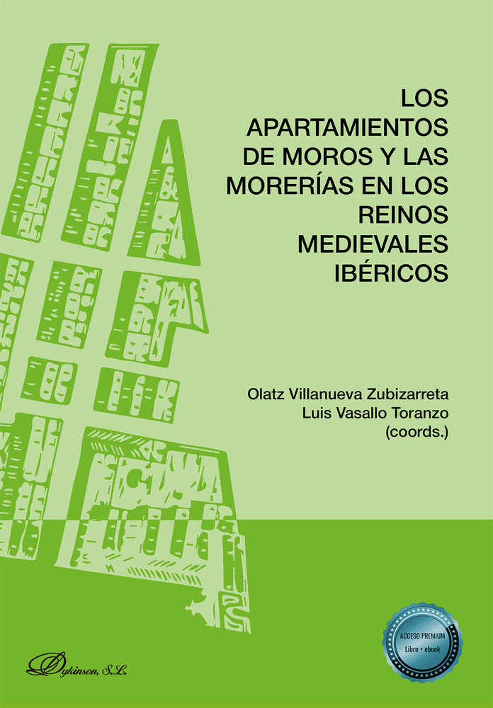 LOS APARTAMIENTOS DE MOROS Y LAS MORERIAS EN LOS REINOS MEDIEVALES IBERICOS, de VILLANUEVA ZUBIZARRETA,OLATZ | portada del li