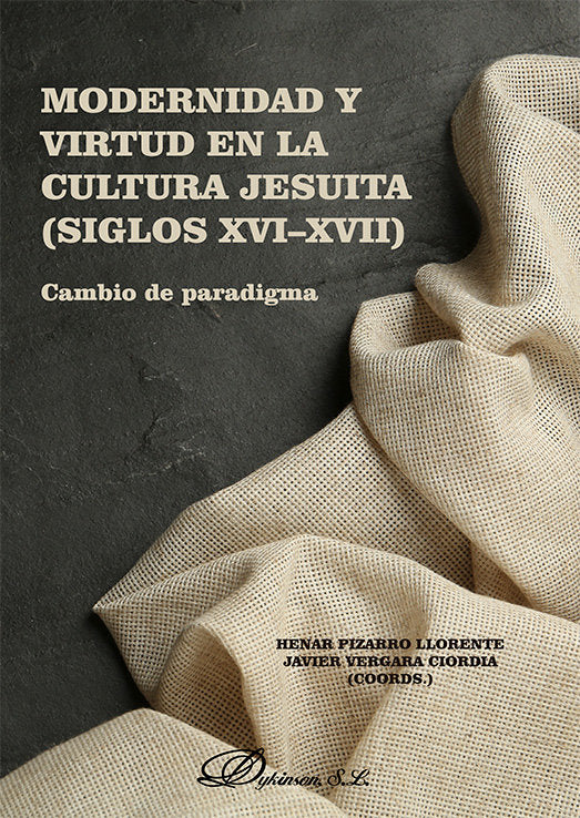 MODERNIDAD Y VIRTUD EN LA CULTURA JESUITA (SIGLOS XVIUXVII) | portada del libro