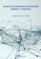 MANUAL DE DERECHO DE CONSUMO. GENERAL Y ESPECIAL, de ALBERTO HIDALGO CEREZO | portada del libro