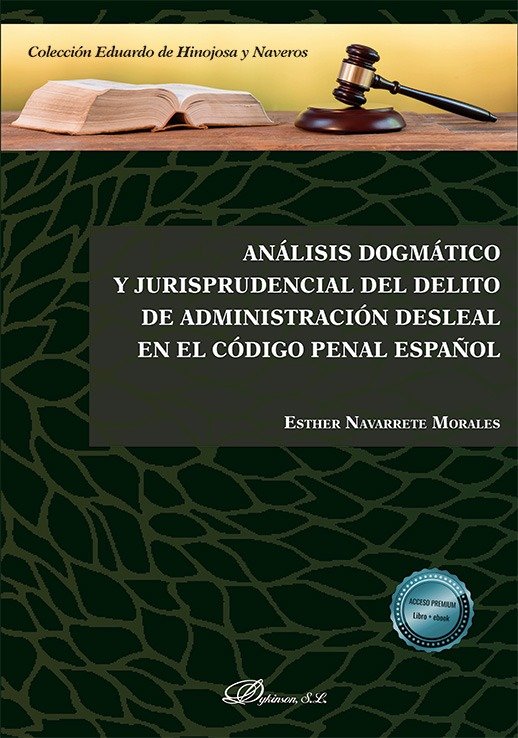 ANALISIS DOGMATICO Y JURISPRUDENCIAL DEL DELITO DE ADMINISTRACION DESLEAL EN EL, de NAVARRETE MORALES, ESTHER | portada del l