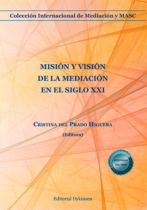 MISION Y VISION DE LA MEDIACION EN EL SIGLO XXI, de SAN MIGUEL PEREZ, ENRIQUE | portada del libro