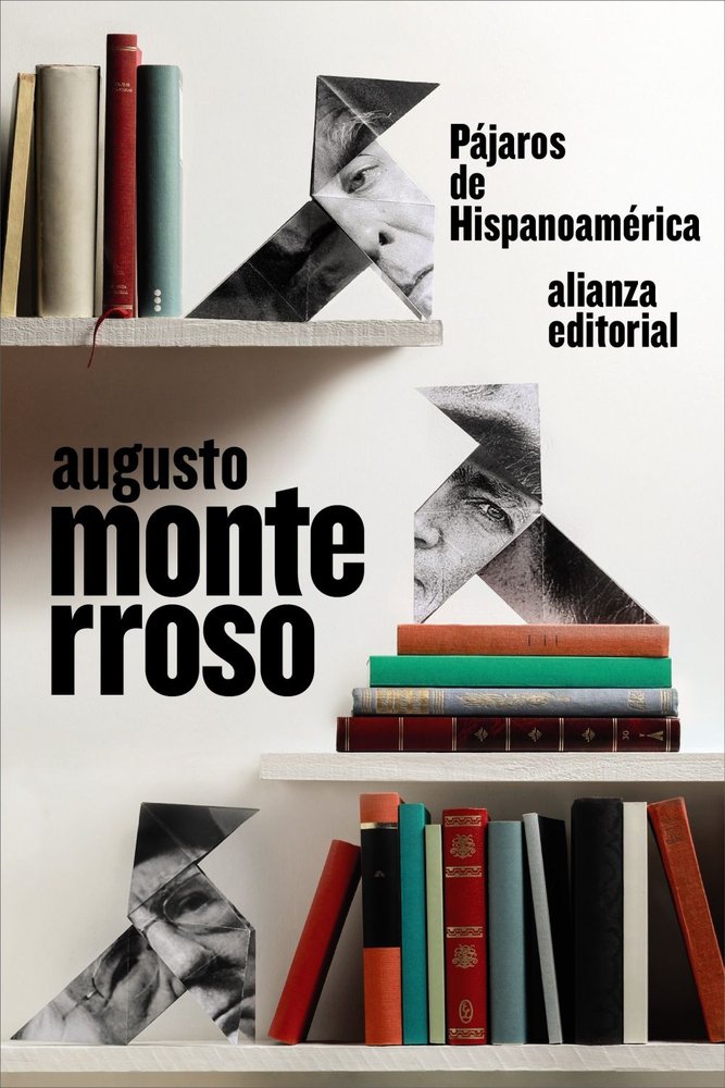 PAJAROS DE HISPANOAMERICA, de MONTERROSO, AUGUSTO | portada del libro