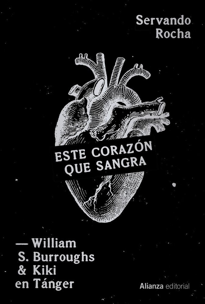 ESTE CORAZON QUE SANGRA WILLIAM S BURROUGHS Y KIKI EN TANG, de ROCHA, SERVANDO | portada del libro