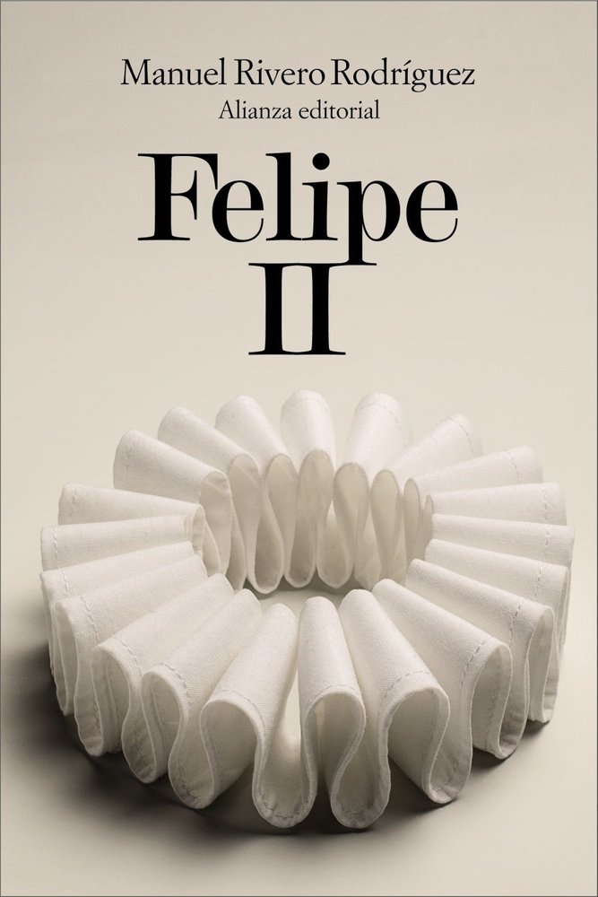 Felipe II, de RIVERO RODRIGUEZ, MANUEL | portada del libro