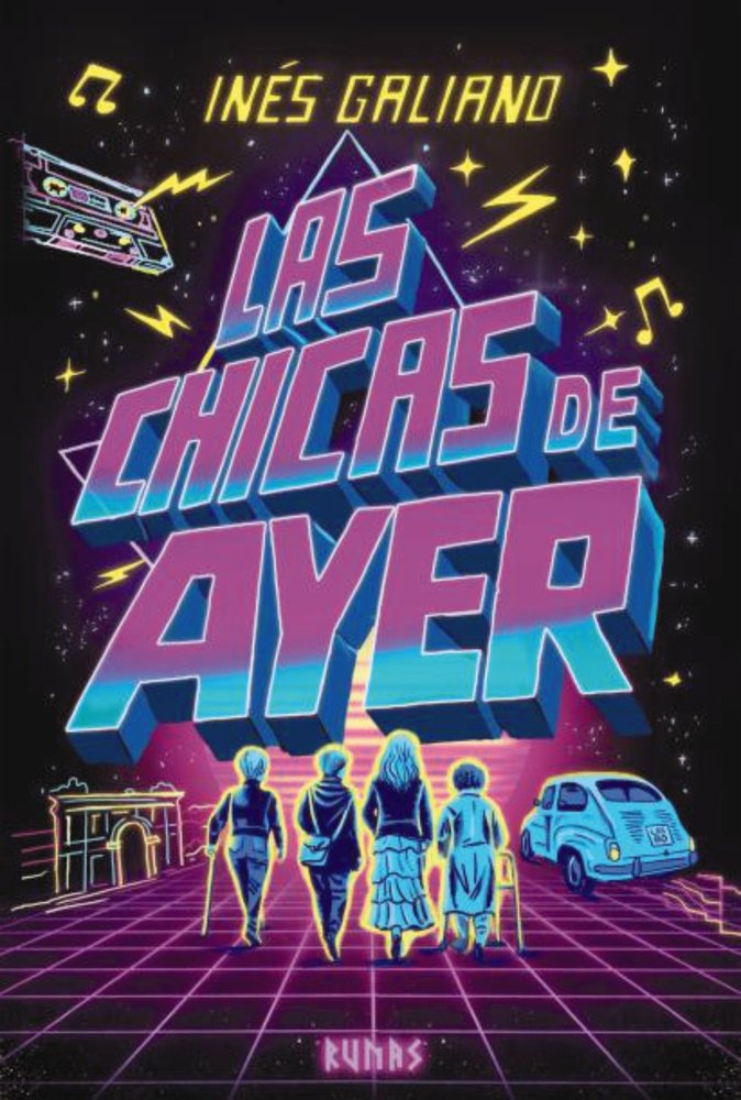 Las chicas de ayer, de GALIANO, INES | portada del libro