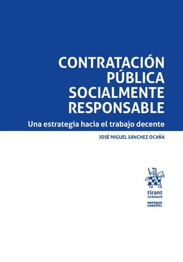 CONTRATACION PUBLICA SOCIALMENTE RESPONSABLE: UNA ESTRATEGIA HACIA EL TRABAJO DE, de SANCHEZ OCAÑA | portada del libro