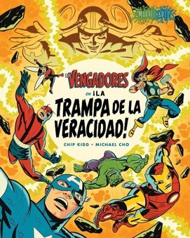 LOS VENGADORES: ¡LA TRAMPA DE LA VERACIDAD!, de KIDD, CHIP | portada del libro