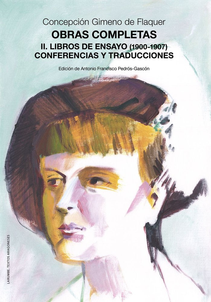 OBRAS COMPLETAS. II. LIBROS DE ENSAYO (1900-1907). CONFERENCIAS Y TRADUCCIONES, de GIMENO DE FLAQUER, CONCEPCION | portada de