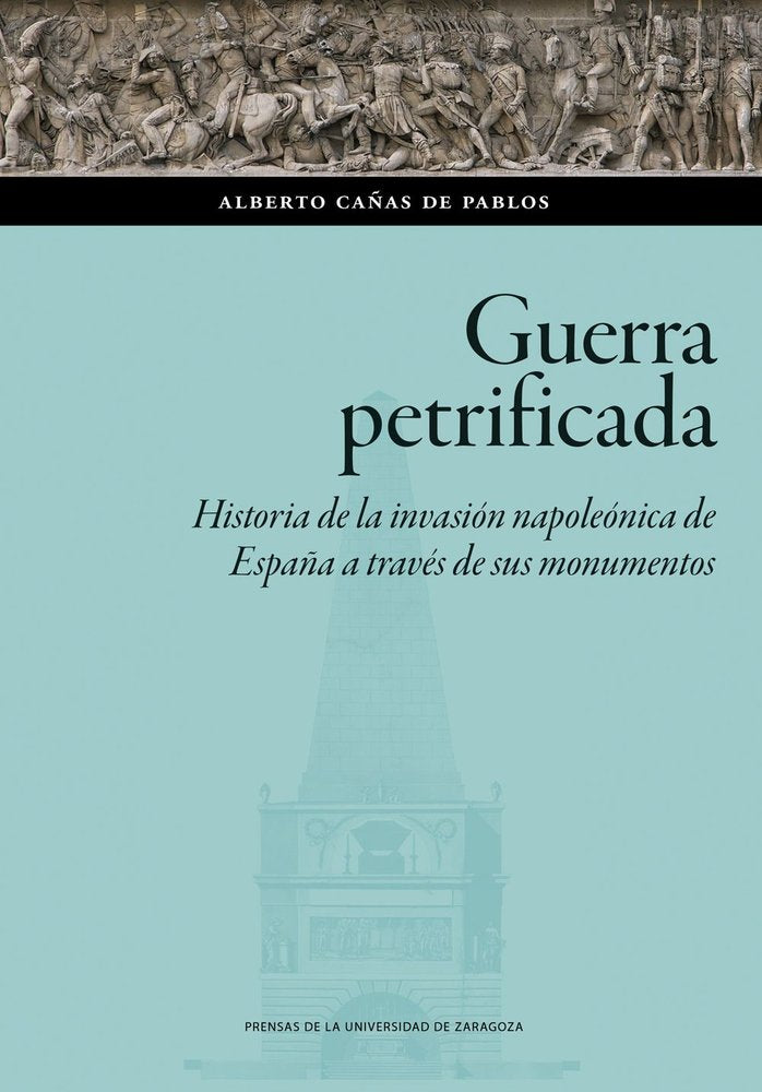 GUERRA PETRIFICADA. HISTORIA DE LA INVASION NAPOLEONICA DE ESPAÑA A TRAVES DE SU, de CAÑAS DE PABLOS, ALBERTO | portada del l
