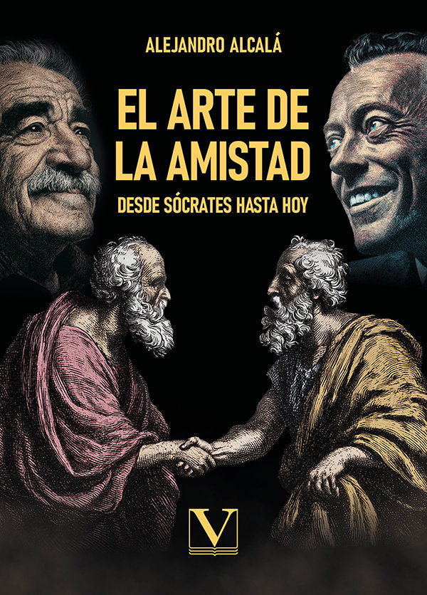 EL ARTE DE LA AMISTAD: DESDE SOCRATES HASTA HOY, de ALCALA, ALEJANDRO | portada del libro