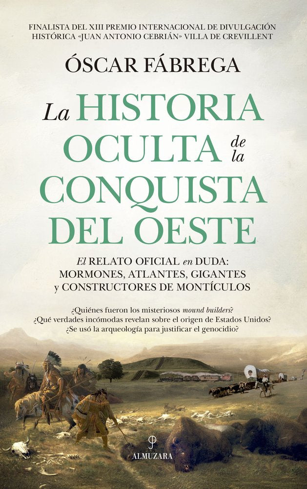 HISTORIA OCULTA DE LA CONQUISTA DEL OESTE, LA, de FABREGA | portada del libro