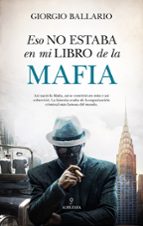 ESO NO ESTABA...HIST. DE LA MAFIA, de Giorgio Ballario | portada del libro