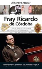 FRAY RICARDO DE CﾓRDOBA, de ALEJANDRO AGUILAR DURAN | portada del libro