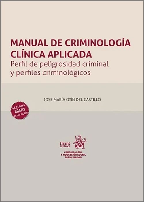MANUAL DE CRIMINOLOGIA CLINICA APLICADA PERFIL DE PELIGROSI, de OTIN DEL CASTILLO | portada del libro