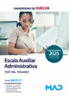 ESCALA AUXILIAR ADMINISTRATIVA TEST TEMARIO UNIVERSIDAD HUE, de Varios autores | portada del libro