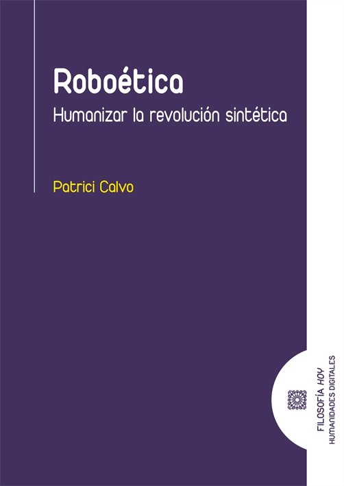 ROBOETICA, de CALVO, PATRICI | portada del libro