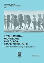 INTERNATIONAL MIGRATIONS AND GLOBAL TRANSFORMATIONS LEGAL, de ARTAK MKRTICHYAN MINASYAN | portada del libro