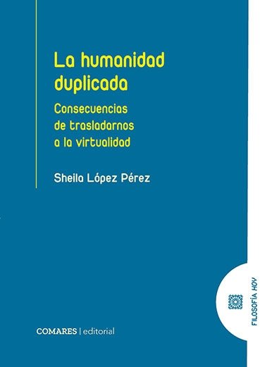 LA HUMANIDAD DUPLICADA, de LOPEZ PEREZ, SHEILA | portada del libro