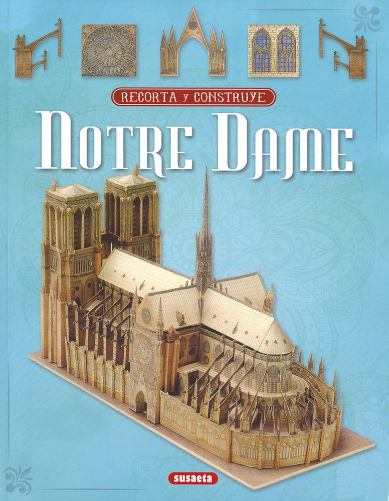 RECORTA Y CONSTRUYE NOTRE DAME, de SUSAETA, EQUIPO | portada del libro