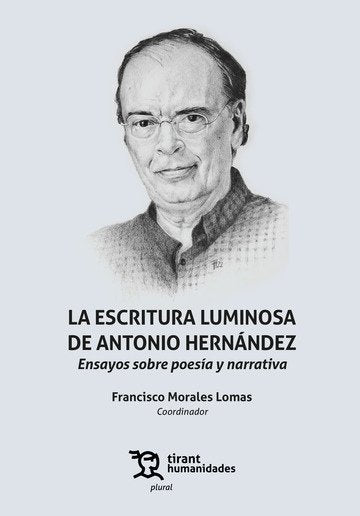 LA ESCRITURA LUMINOSA DE ANTONIO HERNANDEZ, de MORALES LOMAS | portada del libro