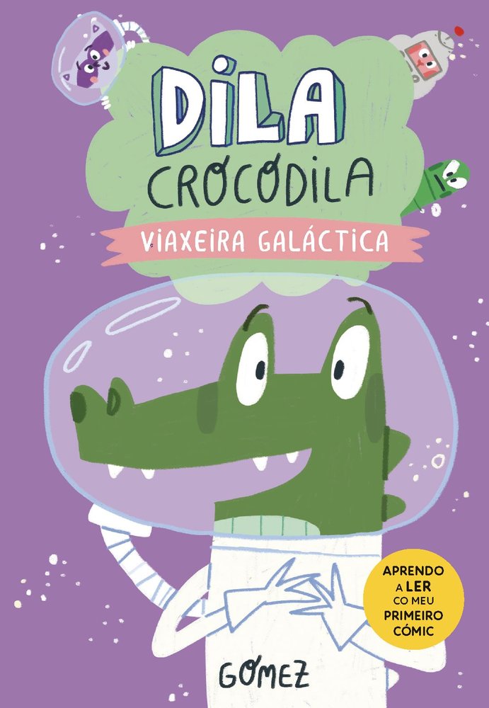 VIAXEIRA GALACTICA (DILA COCODRILA 4), de GOMEZ HERNANDEZ, ANA | portada del libro