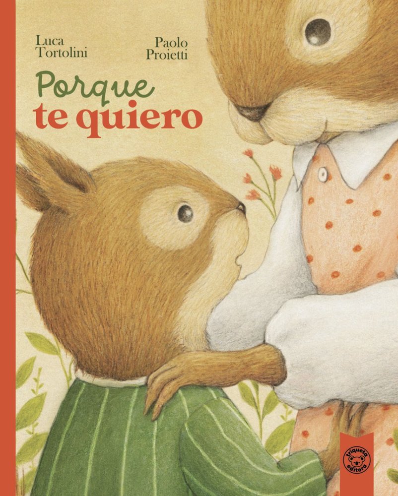 PORQUE TE QUIERO, de TORTOLINI, LUCA | portada del libro