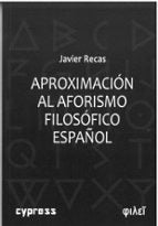APROXIMACION AL AFORISMO FILOSOFICO CONTEMPORANEO, de JAVIER RECAS | portada del libro