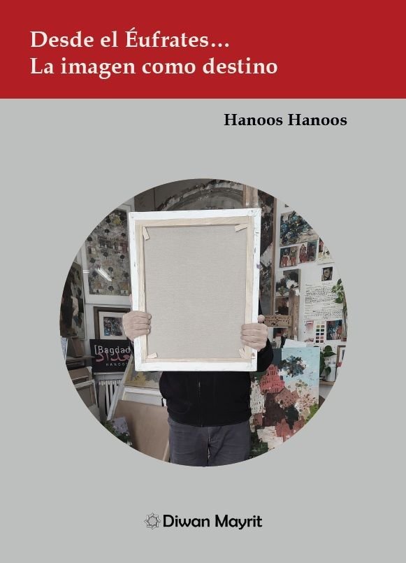 DESDE EL EUFRATES LA IMAGEN COMO DESTINO, de Hanoos, Hanoos | portada del libro