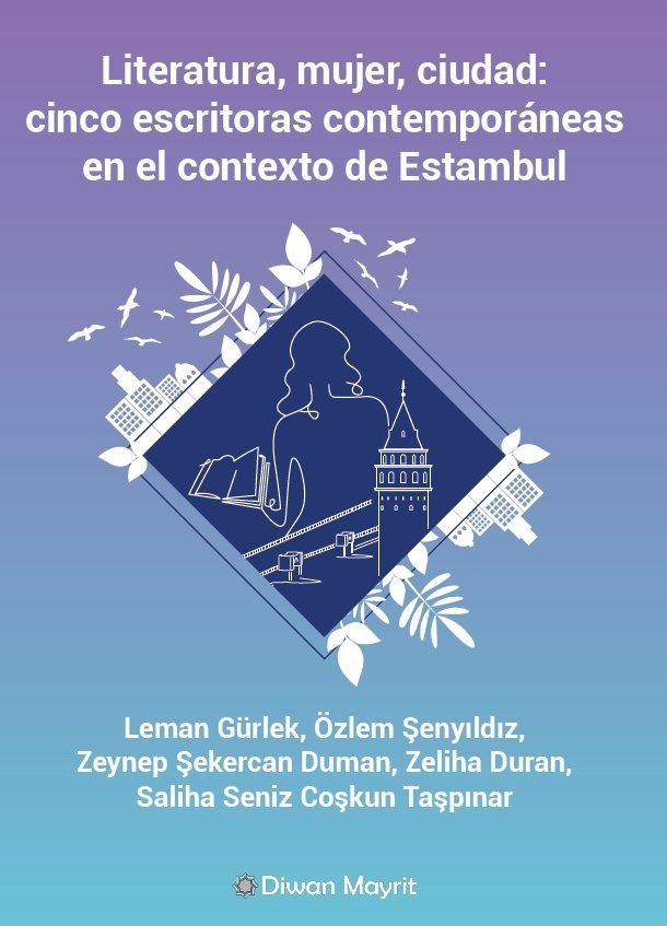 LITERATURA, MUJER, CIUDAD: CINCO ESCRITORAS CONTEMPORANEAS EN EL CONTEXTO DE EST, de GURLEK, LEMAN | portada del libro