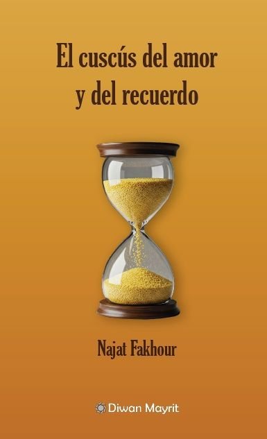 EL CUSCUS DEL AMOR Y DEL RECUERDO, de FAKHOUR, NAJAT | portada del libro