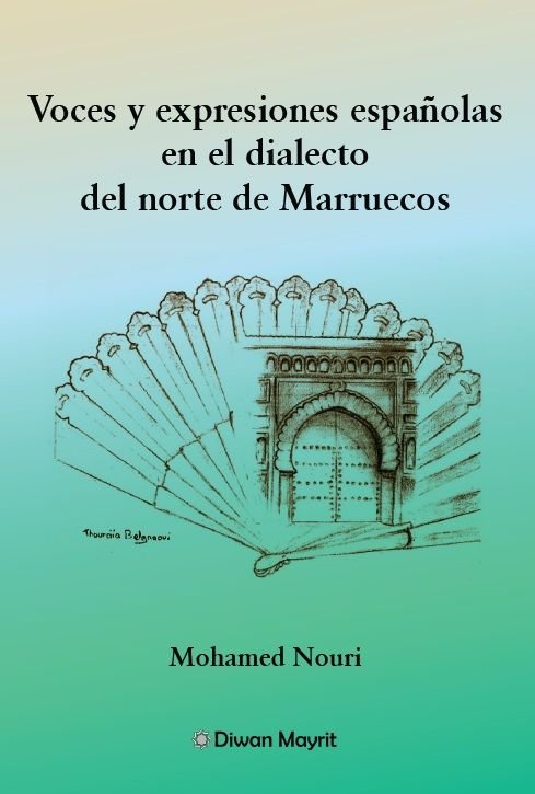 VOCES Y EXPRESIONES ESPAÑOLAS EN EL DIALECTO DEL NORTE DE MARRUECOS, de NOURI, MOHAMED | portada del libro