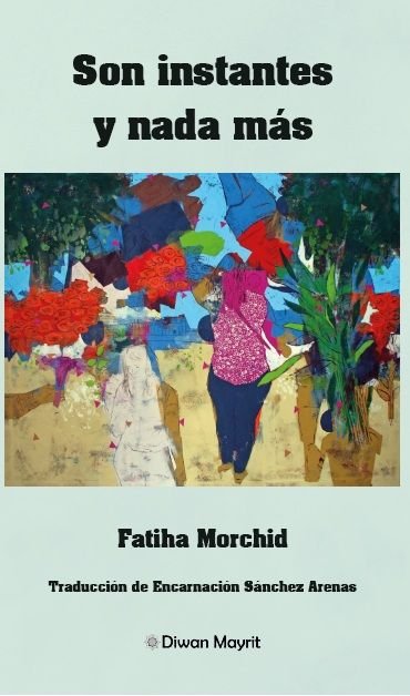 SON INSTANTES? Y NADA MAS, de FATIHA MORCHID, | portada del libro