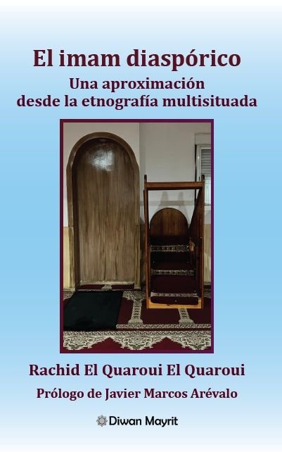 EL IMAM DIASPORICO: UNA APROXIMACION DESDE LA ETNOGRAFIA MULTISITUADA, de EL QUAROUI EL QUAROUI, RACHID | portada del libro