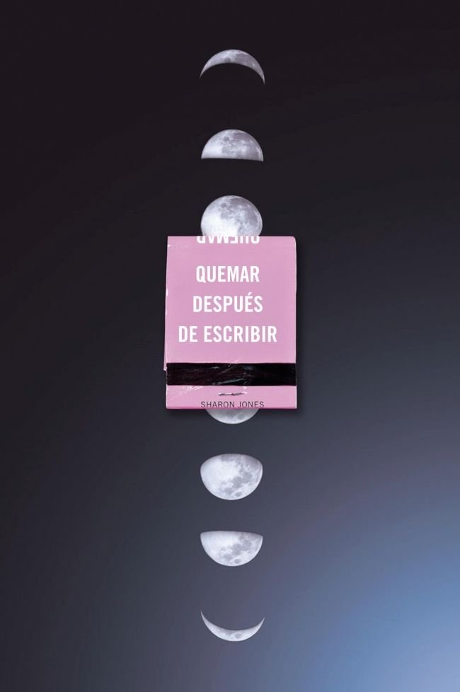 QUEMAR DESPUES DE ESCRIBIR EDICION OFICIAL LUNAS, de SHARON JONES | portada del libro
