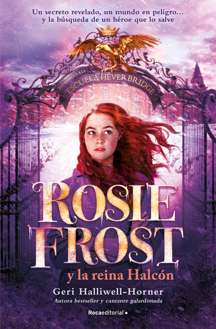 ROSIE FROST Y LA REINA HALCON, de HALLIWELL, GERI | portada del libro