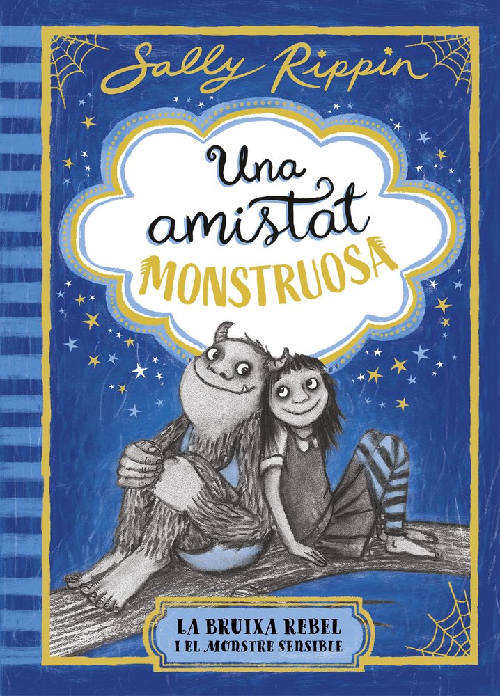 UNA AMISTAT MONSTRUOSA 1. LA BRUIXA REBEL I EL MONSTRE SENSIBLE, de RIPPIN, SALLY | portada del libro