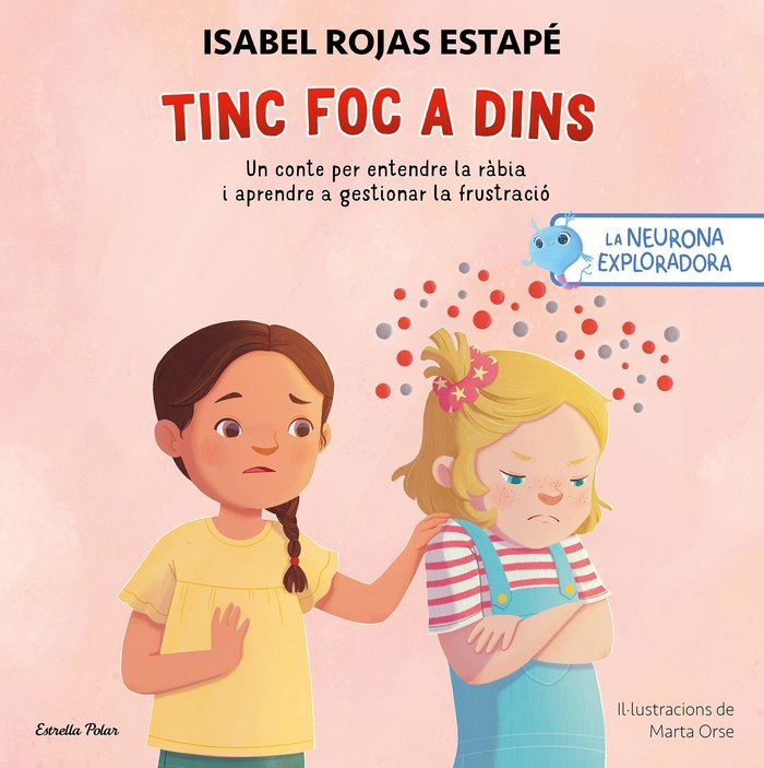 LA NEURONA EXPLORADORA TINC FOC A DINS, de ROJAS ESTAPE, ISABEL | portada del libro