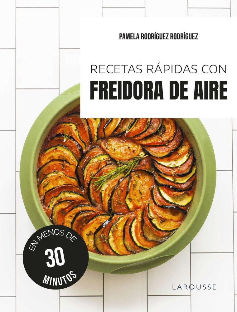 RECETAS RAPIDAS CON FREIDORA DE AIRE, de RODRIGUEZ RODRIGUEZ, PAMELA | portada del libro